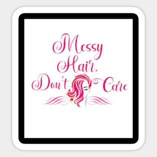 Messy hair don’t care Sticker